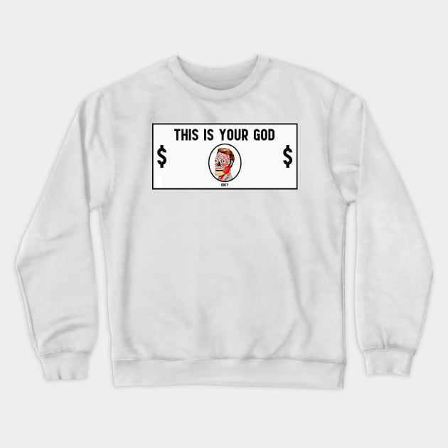 This Is Your God Crewneck Sweatshirt by voxtopus